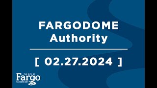 FARGODOME Authority  02272024 [upl. by Schaper]