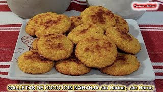 GALLETITAS DE COCO CON NARANJA SIN HARINA Y HECHAS SIN HORNO SIN GLUTEN DELICIOSAS [upl. by Woodring441]