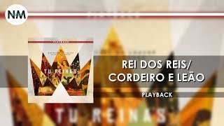 Rei dos ReisCordeiro e Leão PB  CD Tu Reinas PLAYBACK HD  Nmusic Gospel [upl. by Tare]