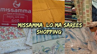 Missamma Lo MA Sarees Shopping [upl. by Adaha]