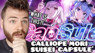 First Time Hearing Calliope Mori x Suisei quotCAPSULEquot Reaction [upl. by Dylan]