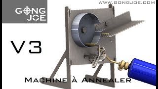 Annealer V3 LA MACHINE A RECUIRE ABORDABLE de Gong Joe [upl. by Edmanda51]