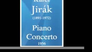 Karel Jirák 18911972  Piano Concerto 1946 [upl. by Hnil]