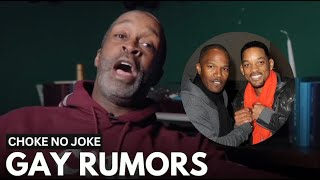 Choke No Joke Addresses Jamie Foxx And Will Smith Gay Rumors Responds To Tyrin Turner [upl. by Kleiman447]