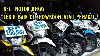 BELI MOTOR BEKAS BAIKNYA DI SHOWROOM ATAU PEMAKAI [upl. by Peyton]