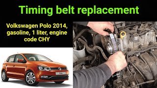 Replacing the timing belt VW Polo 2014 1 Liter gasoline engine code CHY [upl. by Akima]