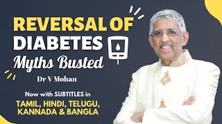 Reversal of Diabetes  Myths Busted  Dr V Mohan [upl. by Meredeth]