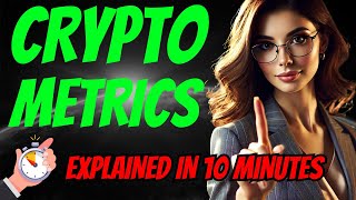 The Greatest Crypto METRICS Explanation of ALL TIME in Under 10 Minutes [upl. by Carly]