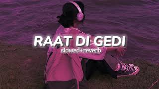 Raat Di Gedi slowed reverb Diljit Dosanjh Neeru Bajwa Jatinder Shah Lofi Era [upl. by Cnahc888]