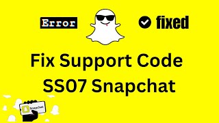 How To Fix “Support Code SS07” On Snapchat [upl. by Lime]