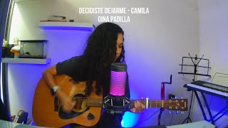 Decidiste dejarme  Camila Cover  Gina Padilla [upl. by Gruber]