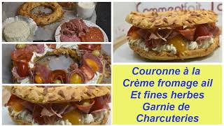 Couronne à la crème fouettée ail et fines herbes et assortiments de charcuteries tomates et olives [upl. by Halla]