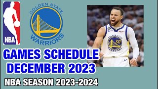 GOLDEN STATE WARRIORS GAMES SCHEDULE DECEMBER 2023  NBA SEASON 202324 [upl. by Early]