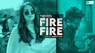 Fire Fire Full Video Rammie Chahal  Deepak Dhillon  Sruishty Mann  Latest Punjabi Songs 2023 [upl. by Imena833]