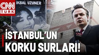 İstanbulun Surları Korku Saçıyor Vahşi Cinayetlerin Son Kurbanı İkbal Uzuner Oldu [upl. by Austreng900]