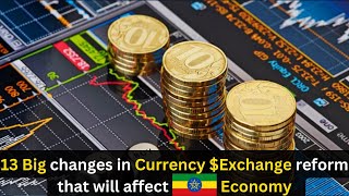 13 Big changes in Ethiopians Currency  Exchange reform that extremely affects the Economy [upl. by Madalena]