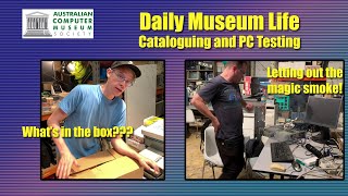 Daily Museum Life  Software Cataloguing and PC Testing [upl. by Bilat]