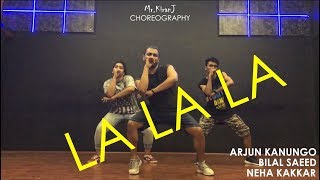 LA LA LA  Neha Kakkar Ft Arjun Kanungo  Bilal Saeed  Kiran J  DancePeople Studios [upl. by Silohcin]