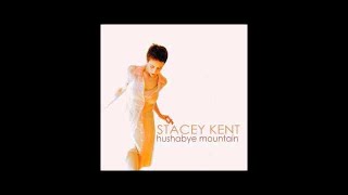 Stacey Kent  Hushabye Mountain [upl. by Ikcaj]