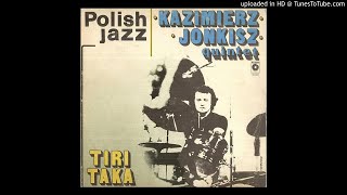 KAZIMIERZ JONKISZ QUINTET  Joewer [upl. by Brelje]