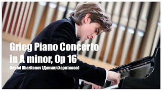 Daniel KharitonovДаниил Харитонов  Grieg Piano Concerto in A minor Op 16 [upl. by Pedaias]