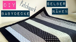 DIY BabydeckePatchworkdecke selber nähen  Nähen für Anfänger  DIY Kajuete [upl. by Aracot389]