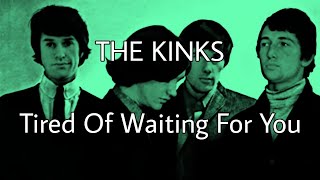 THE KINKS  Tired Of Waiting For You Lyric Video [upl. by Eninnaj]