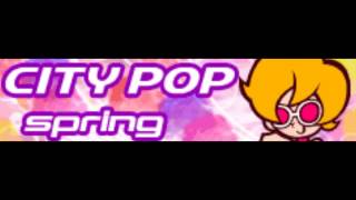 CITY POP 「spring」 [upl. by Anirod276]