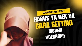 CARA SETTING MODEM FIBERHOME AKSES WIFI LANCARsmknpuspahiang tugassekolah tutorial [upl. by Tiff423]