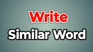 Write Similar Word  Synonyms of Write  Words Tube [upl. by Peednas]