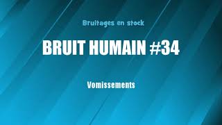 BRUIT HUMAIN 34 Vomissements bruitage gratuit [upl. by Anehta]