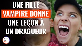 Une fille vampire donne une leçon à un dragueur  DramatizeMeFrance [upl. by Silloc]