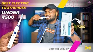 Best Electric Toothbrush Under ₹500 ⚡ 90 Days Battery Backup 😱 Unboxing And Review 😍🔥 [upl. by Idner]