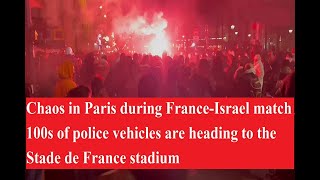 Chaos in Paris during FrancevsIsrael match  100s of police vehicles are heading to stadium [upl. by Adnuahs]