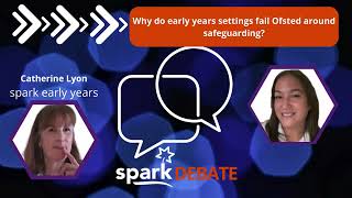 Why do early years settings fail Ofsted around safeguarding  sparkDEBATE [upl. by Leen452]