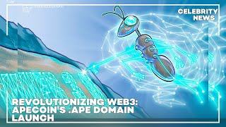 Revolutionizing Web3 ApeCoins APE Domain Launch [upl. by Drusus]