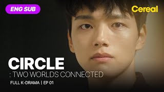 FULL•SUB CIRCLE  Two Worlds Connected｜Ep01｜ENG subbed kdrama｜yeojingoo kimkangwoo leegikwang [upl. by Shriver]