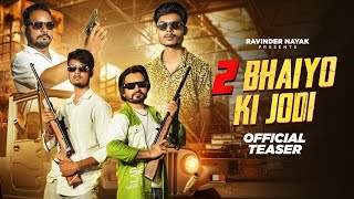 2 Bhaiyo ki jodi  Official Teaser  Harendra Nagar  2024 New Haryanvi Songs [upl. by Sokim365]