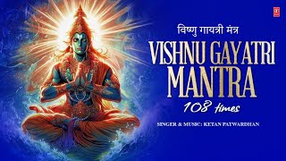 Vishnu Gayatri Mantra 108 Times  विष्णु गायत्री मंत्र  Powerful Vishnu Mantra TSeries Spiritual [upl. by Aiuqet]