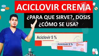 💊 ¡Descubre Qué es y Para Qué Sirve Aciclovir Crema Dosis y Cómo se aplica [upl. by Ijar]