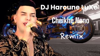 Cheikhe Nano Avec Smati  مجرم وخطير 😎  Remix Haroune LuXe [upl. by Francisca]