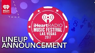 iHeartRadio Music Festival 2017 Lineup [upl. by Prima382]