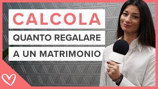 Calcola quanto regalare a un matrimonio [upl. by Winters444]