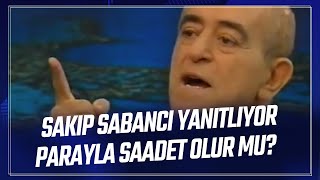 Sakıp Sabancı yanıtlıyor quotParayla saadet olur muquot  Sedef Kabaş soruyor [upl. by Ahsemik549]