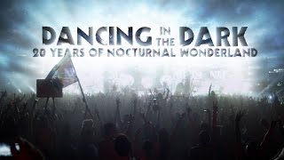 Dancing in the Dark 20 Years of Nocturnal Wonderland [upl. by Oicanata352]