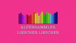 Alpenrammler  Lieschen Lieschen [upl. by Esyli]