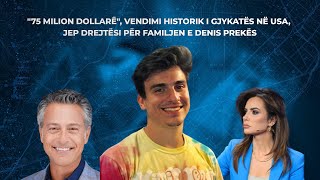 quot75 milion dollarëquot vendimi historik i Gjykatës në USA jep drejtësi për familjen e Denis Prekës [upl. by Nitz]