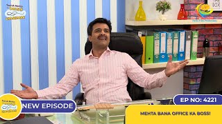 NEW Ep 4221 Mehta Bana Office Ka Boss  Taarak Mehta Ka Ooltah Chashmah  तारक मेहता [upl. by Imij]