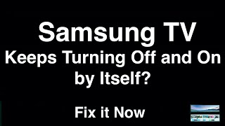 Samsung TV Keeps Turning Off and On by Itself  Fix it Now [upl. by Olympias706]