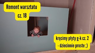 Remont warsztatu cz 18  kręcimy płyty gk cz2  dziecinnie proste [upl. by Baggott673]